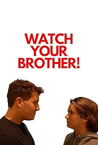 Primary photo for Watch Your Brother! Primary photo for Watch Your Brother!