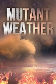 Primary photo for Mutant Weather Primary photo for Mutant Weather