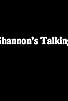 Primary photo for Shannon's Talking