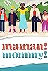 Primary photo for Maman! Mommy! Primary photo for Maman! Mommy!