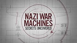 Poster of Nazi War Machines: Secrets Uncovered