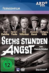 Primary photo for Sechs Stunden Angst Primary photo for Sechs Stunden Angst