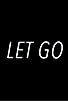 Primary photo for Let Go