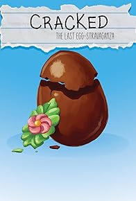 Primary photo for Cracked: The Last Egg-Stravaganza Primary photo for Cracked: The Last Egg-Stravaganza