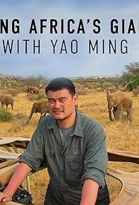 Primary photo for Saving Africa's Giants with Yao Ming