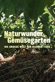 Primary photo for Naturwunder Gemüsegarten: Die große Welt der kleinen Tiere