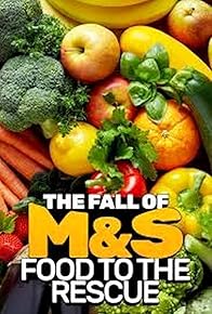 Primary photo for The Fall of M&S: Food to the Rescue?