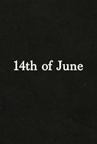 Primary photo for 14th of June