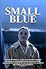 Primary photo for Small Blue Primary photo for Small Blue