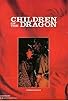Primary photo for Children of the Dragon Primary photo for Children of the Dragon
