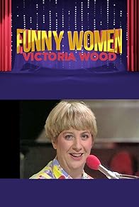 Primary photo for Funny Women: Victoria Wood Primary photo for Funny Women: Victoria Wood