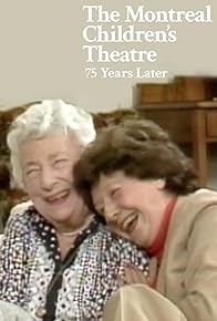 Primary photo for The Montreal Children's Theatre - 75 Years Later