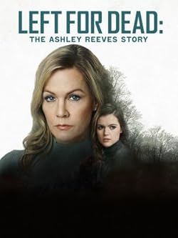 Poster of Left for Dead: The Ashley Reeves Story
