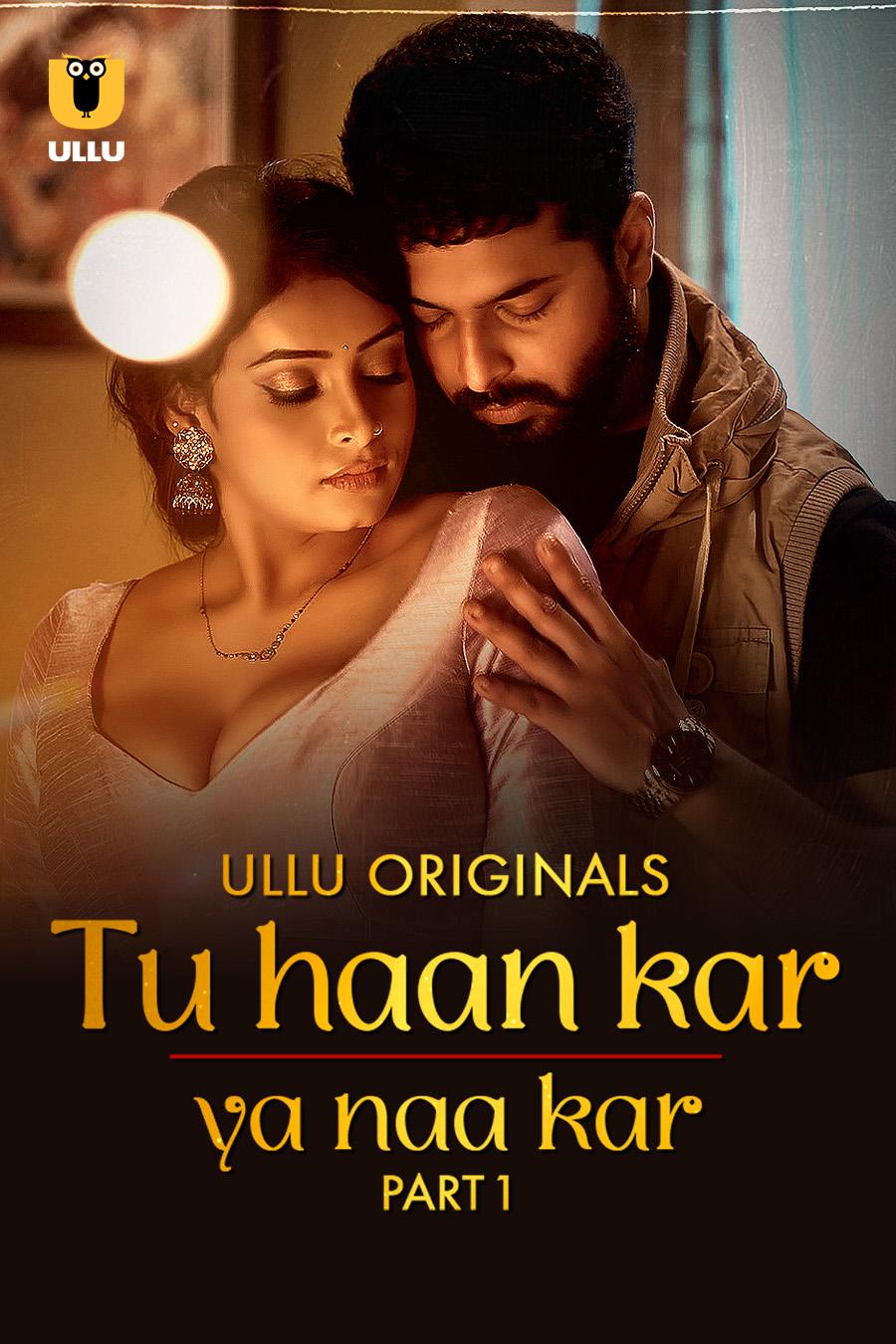 Tu Haan Kar Ya Naa Kar (Season 1) Part 1 Hot Series Download – A Game Of Dangerous Proportions