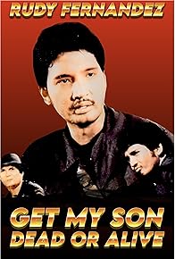 Primary photo for Get My Son Dead or Alive Primary photo for Get My Son Dead or Alive