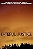 Primary photo for Fateful Justice Primary photo for Fateful Justice