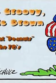 Primary photo for You're Groovy, Charlie Brown: A Look at Peanuts in the 70's