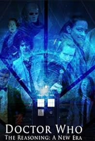 Primary photo for Doctor Who the Reasoning: A New Era Primary photo for Doctor Who the Reasoning: A New Era