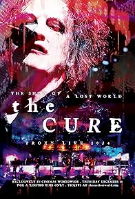 Primary photo for The Cure: The Show of a Lost World