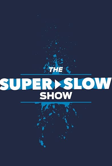 Primary photo for The Super Slow Show Primary photo for The Super Slow Show