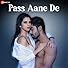 Primary photo for Pass Aane De Primary photo for Pass Aane De