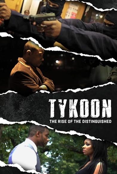 Primary photo for Tykoon: The Rise of the Distinguished Primary photo for Tykoon: The Rise of the Distinguished