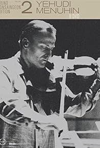 Primary photo for Yehudi Menuhin in the Soviet Union - I, II & III