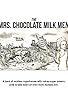 Primary photo for The Mrs. Chocolate Milk Men Primary photo for The Mrs. Chocolate Milk Men