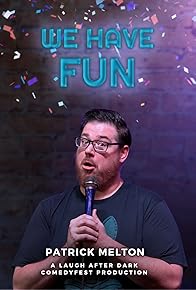 Primary photo for Patrick Melton: We Have Fun