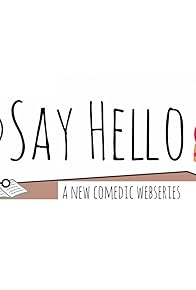 Primary photo for Say Hello
