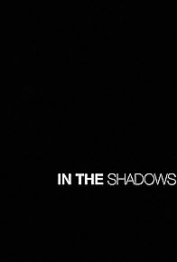 Primary photo for In the Shadows