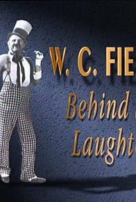 Primary photo for W.C. Fields: Behind the Laughter Primary photo for W.C. Fields: Behind the Laughter