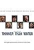 Primary photo for Thinner Than Water Primary photo for Thinner Than Water