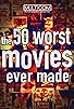 Primary photo for The 50 Worst Movies Ever Made Primary photo for The 50 Worst Movies Ever Made