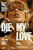Primary photo for Die My Love