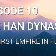 Primary photo for The Han Dynasty - The First Empire in Flames