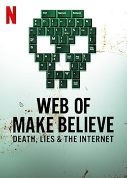 Poster of Web Of Make Believe: Death, Lies And The Internet
