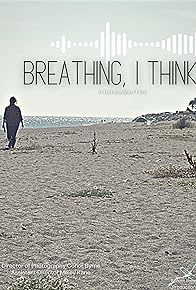 Primary photo for Breathing, I Think