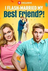 Primary photo for I Flash-Married My Best Friend?!