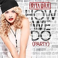 Primary photo for Rita Ora: How We Do (Party)