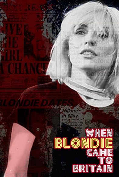 Primary photo for When Blondie Came to Britain Primary photo for When Blondie Came to Britain
