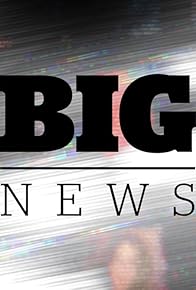 Primary photo for Big News Primary photo for Big News