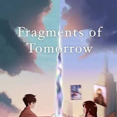 Primary photo for Fragments of Tomorrow Primary photo for Fragments of Tomorrow