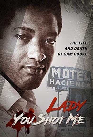 Primary photo for Lady You Shot Me: Life and Death of Sam Cooke Primary photo for Lady You Shot Me: Life and Death of Sam Cooke