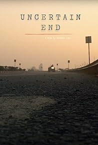 Primary photo for Uncertain End