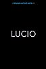 Primary photo for Lucio Primary photo for Lucio
