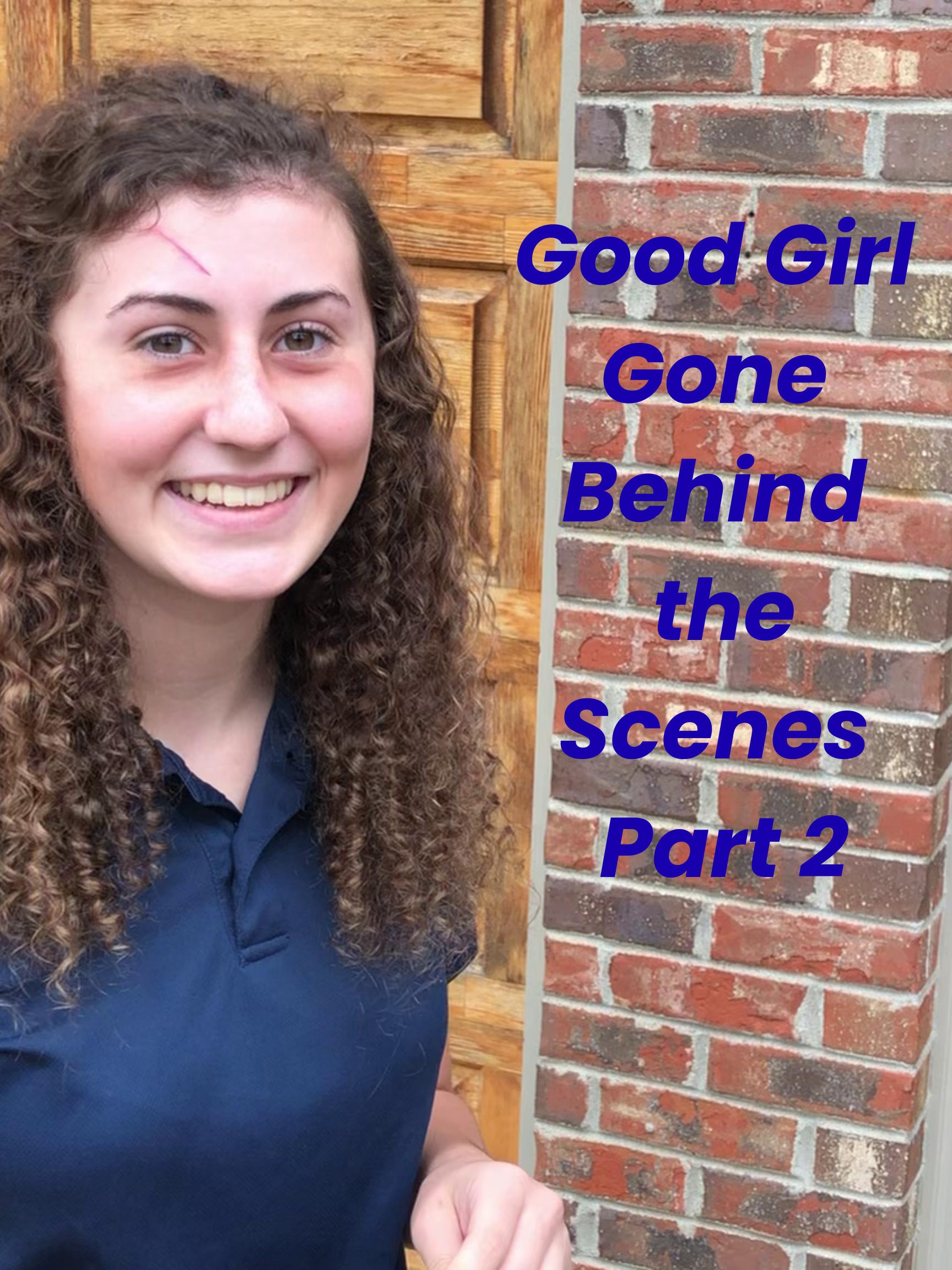 Good Girl Gone: Behind the Scenes Part 2