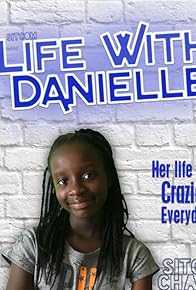 Primary photo for Life with Danielle Primary photo for Life with Danielle