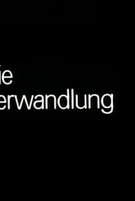 Primary photo for Die Verwandlung Primary photo for Die Verwandlung