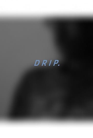 D R I P 2013 movie poster - watch and download free